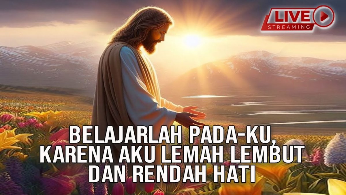 Renungan Minggu : Jadilah Lemah Lembut dan Rendah Hati
